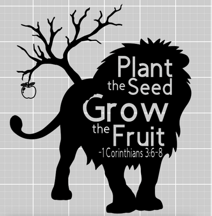 Plant the Seed Grow the Fruit